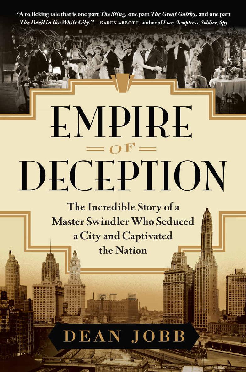 Empire Of Deception The Incredible Story Of A Master Swindler Who Seduced A City And Captivated The Nation Dean Jobb