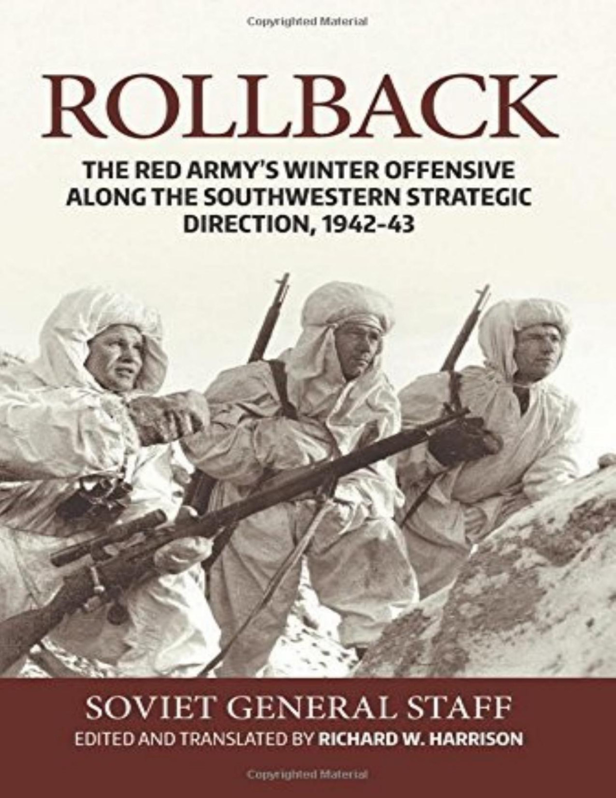 Rollback The Red Armys Winter Offensive Along The Southwestern Strategic Direction 194243 Soviet General Staff Richard Harrison