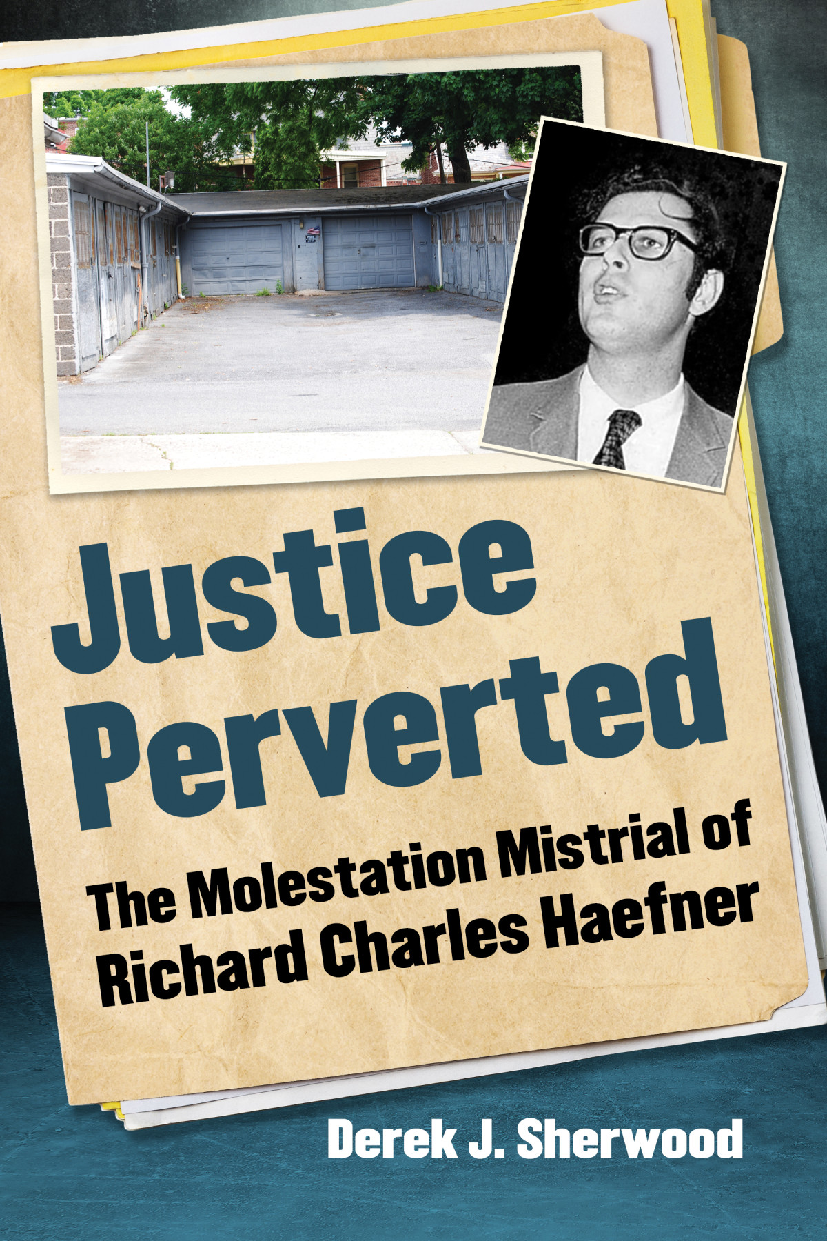 Justice Perverted Derek J Sherwood