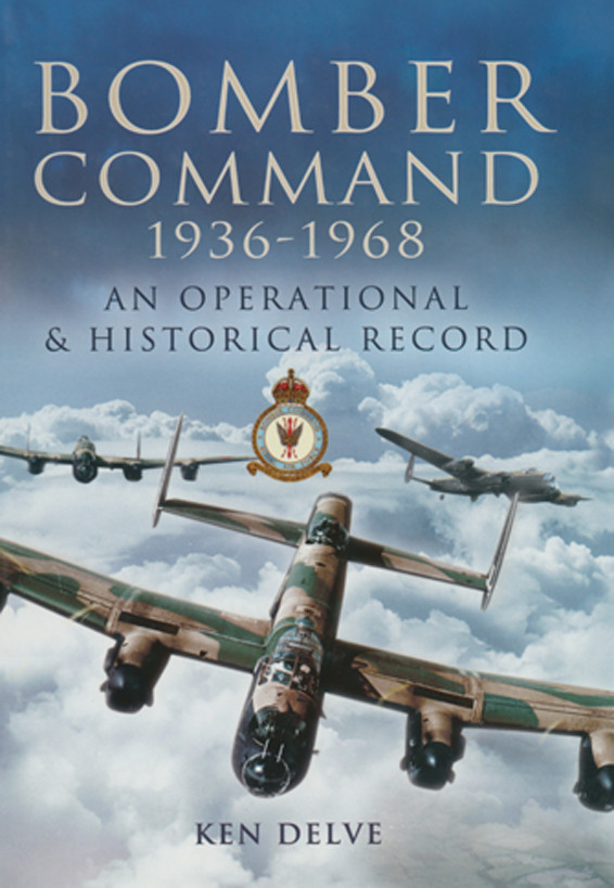 Bomber Command 19361968 An Operational And Historical Record 1st Edition Ken Delve