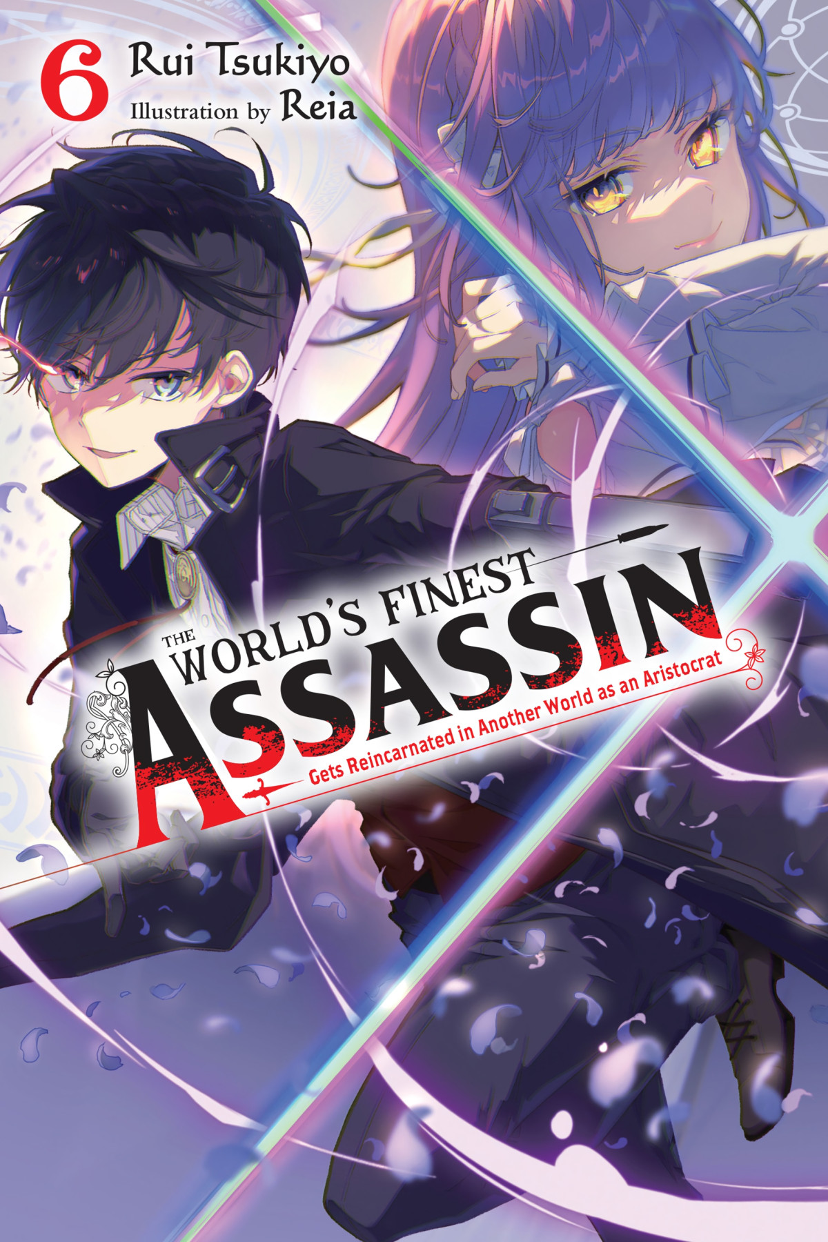 The Worlds Finest Assassin Gets Reincarnated In Another World As An Aristocrat Vol 6 Light Novel Rui Tsukiyo
