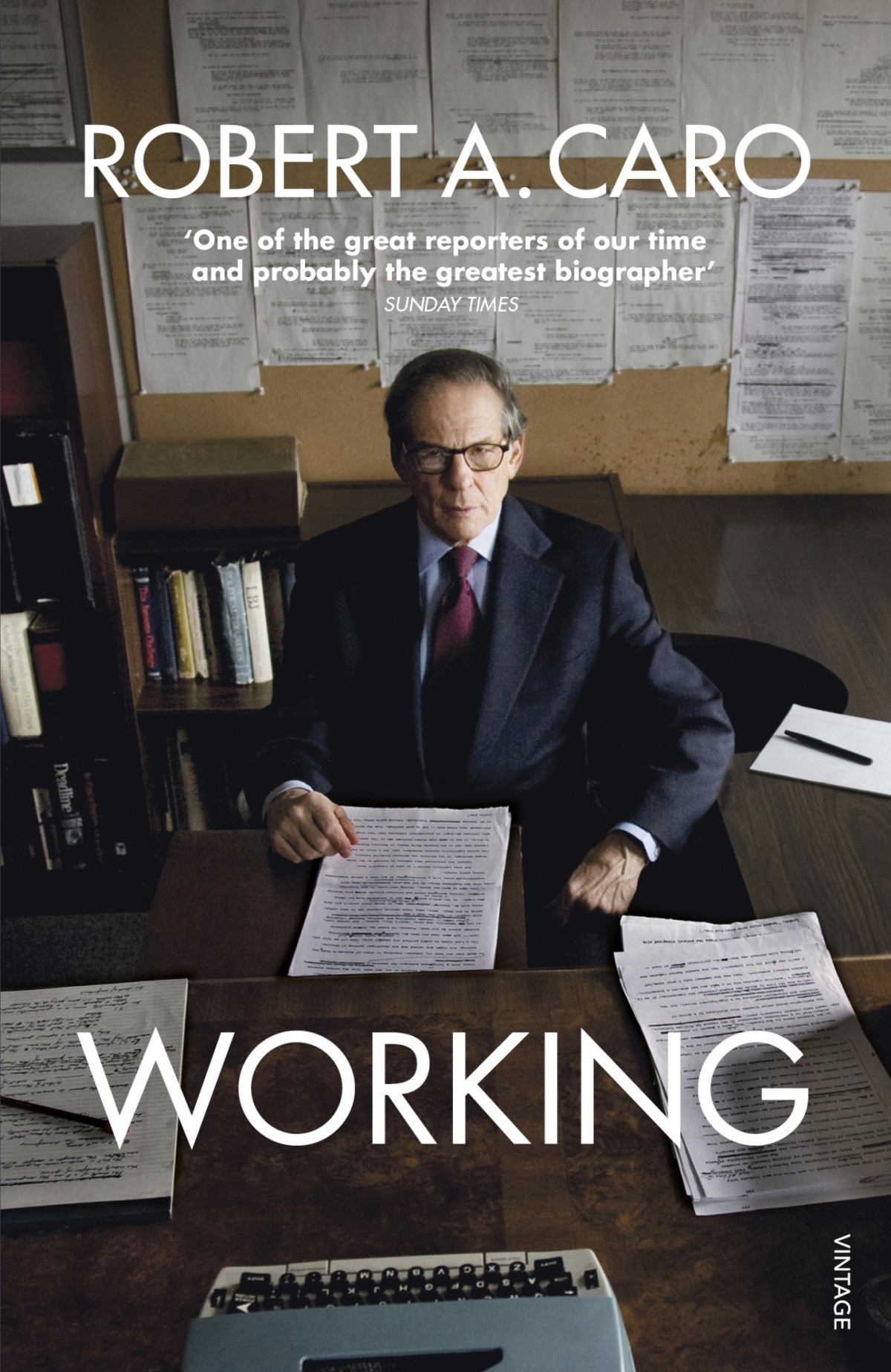 Working Researching Interviewing Writing Robert A Caro