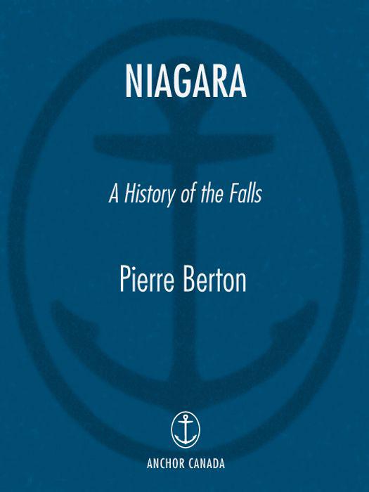 Niagara A History Of The Falls Pierre Berton