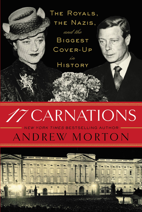 17 Carnations The Royals The Nazis And The Biggest Coverup In History Morton