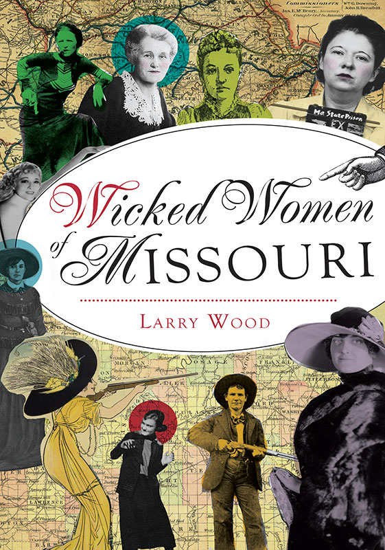 Wicked Women Of Missouri Larry Wood