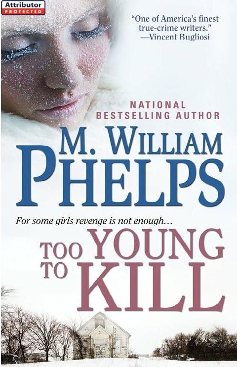 Too Young To Kill M William Phelps