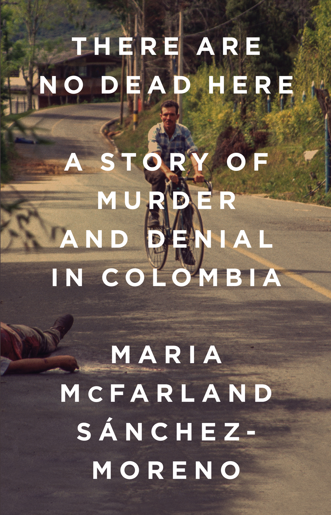 There Are No Dead Here Maria Mcfarland Snchezmoreno