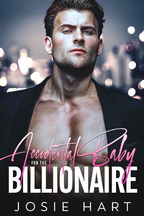 Accidental Baby For The Billionaire An Enemies To Lovers Second Chance Romance Josie Hart