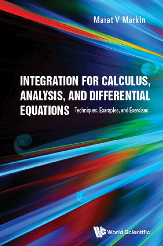 Integration For Calculus Analysis And Differential Equations Techniques Examples And Exercises 1st Edition Marat V Markin