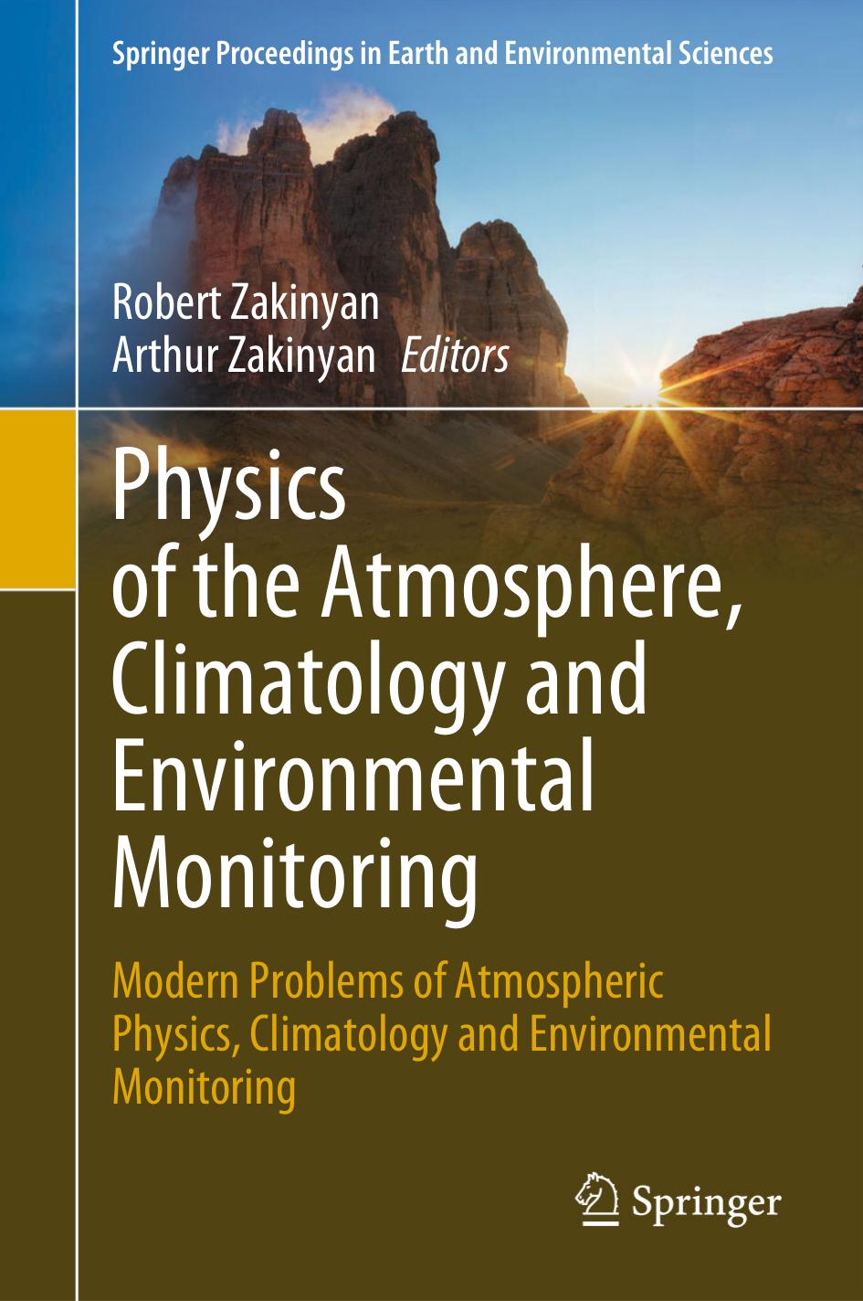 Physics Of The Atmosphere Climatology And Environmental Monitoring Modern Problems Of Atmospheric Physics Climatology And Environmental Monitoring 1st Edition Robert Zakinyan