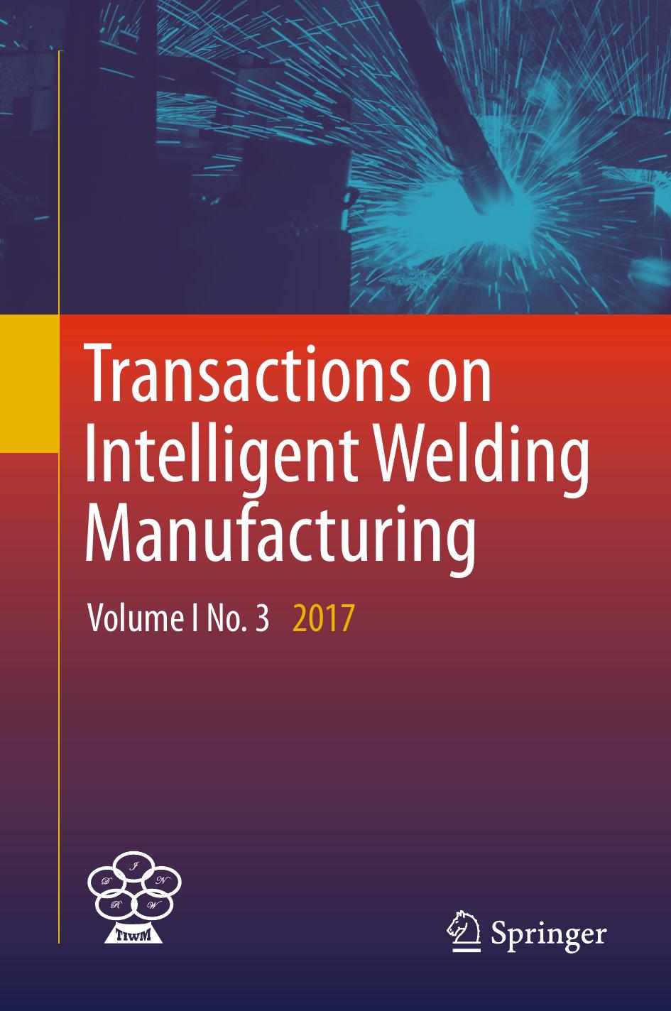 Transactions On Intelligent Welding Manufacturing Shanben Chen