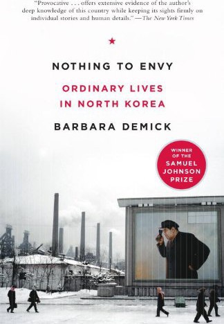 Nothing To Envy Ordinary Lives In North Korea Barbara Demick