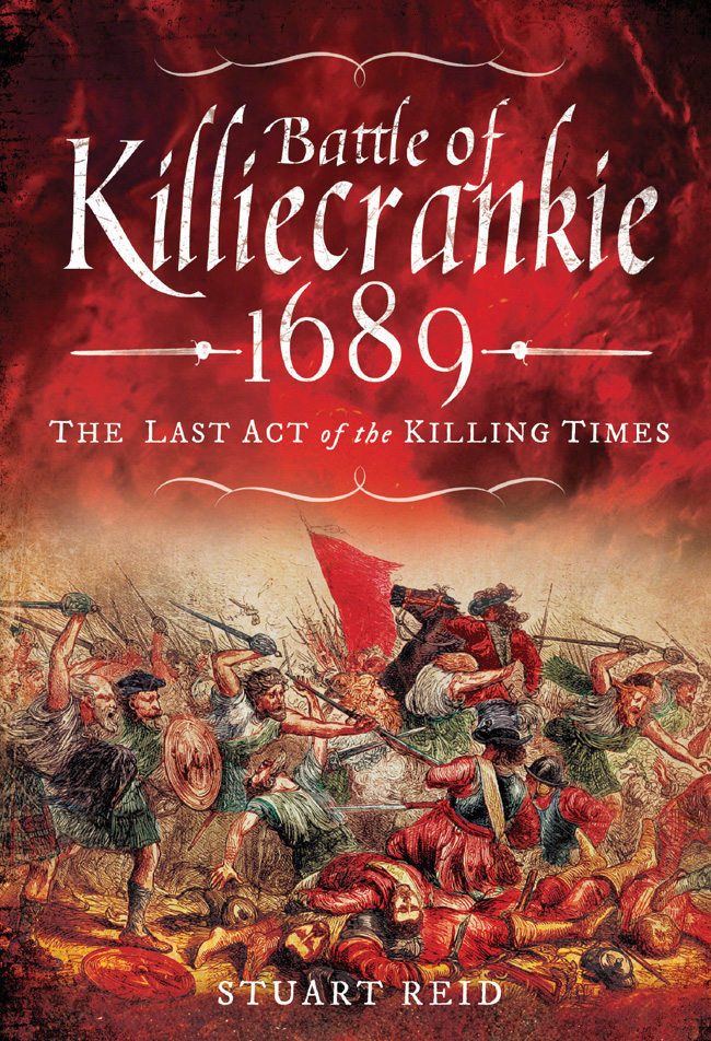 Battle Of Killiecrankie 1689 The Last Act Of The Killing Times Stuart Reid