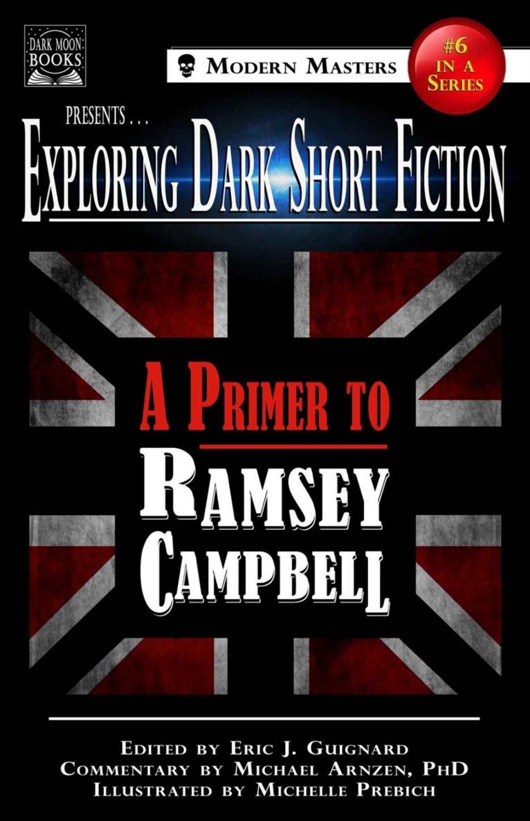 Exploring Dark Short Fiction 6 Ramsey Campbell Michael Arnzen