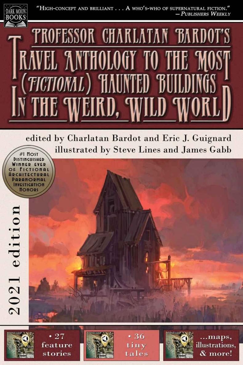 Professor Charlatan Bardots Travel Anthology To The Most Fictional Haunted Buildings In The Weird Wild World Guignard
