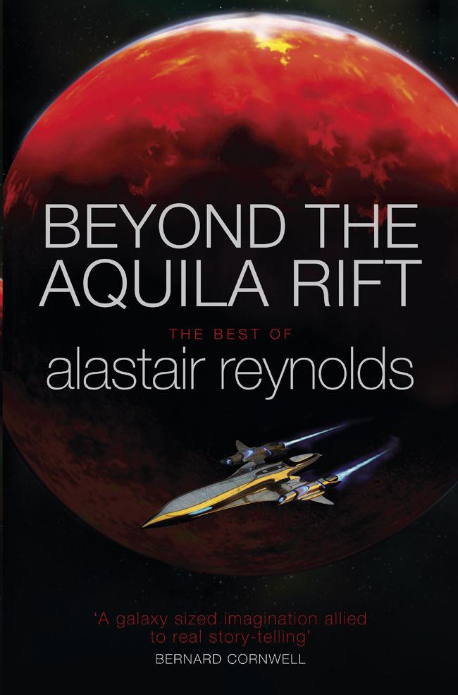 Beyond The Aquila Rift The Best Of Alastair Reynolds Alastair Reynolds