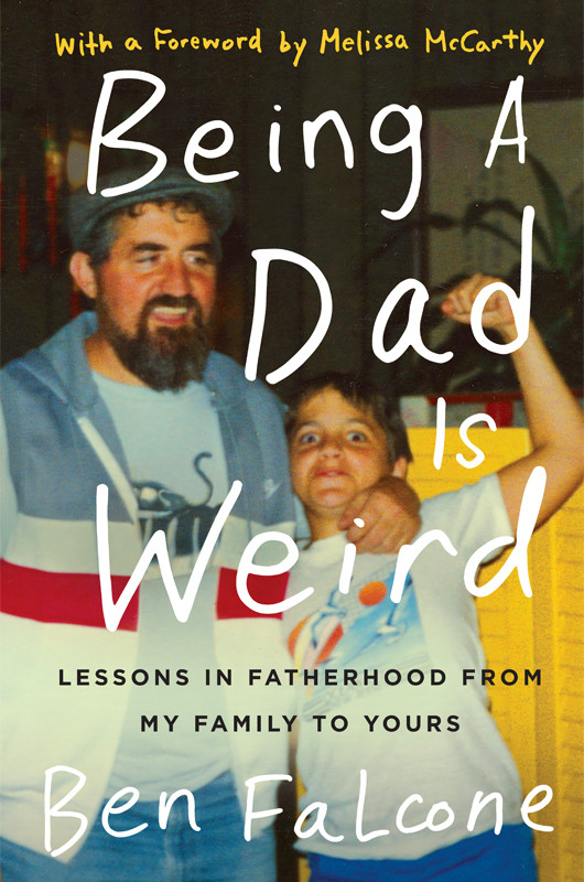 Being A Dad Is Weird Ben Falcone