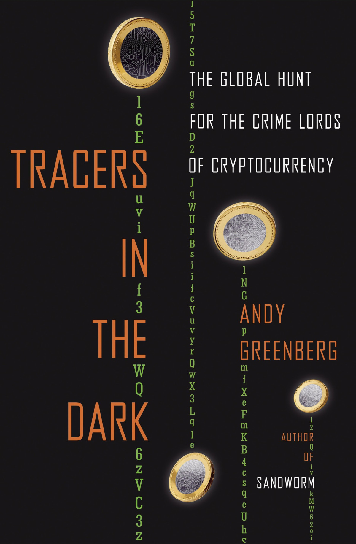 Tracers In The Dark The Global Hunt For The Crime Lords Of Cryptocurrency Andy Greenberg