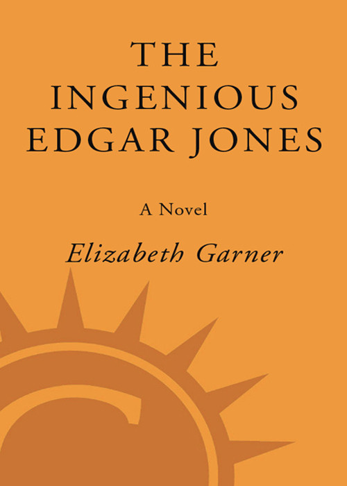 The Ingenious Edgar Jones Elizabeth Garner