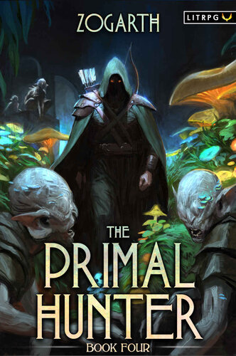 The Primal Hunter Book 4 A Litrpg Adventure Zogarth