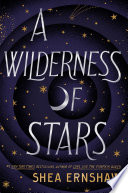 A Wilderness Of Stars Shea Ernshaw