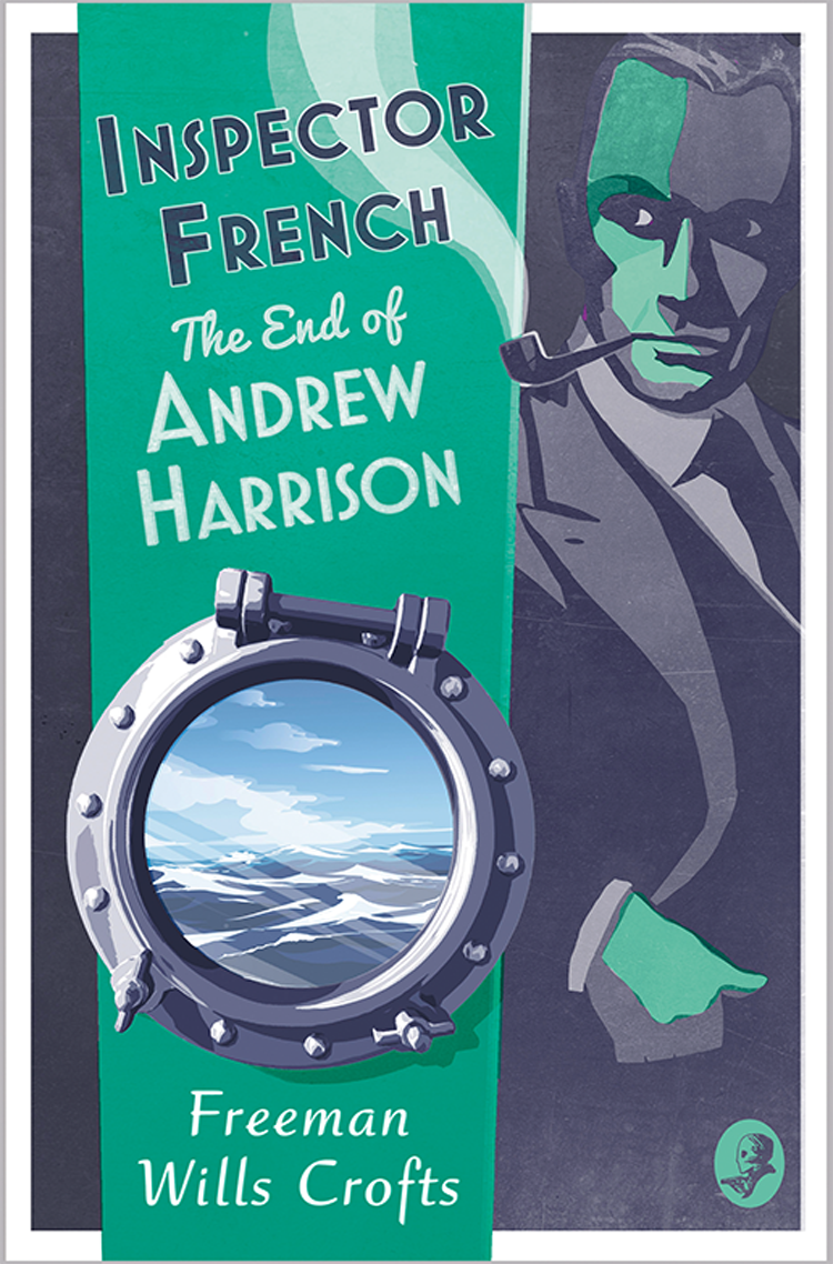 Inspector French The End Of Andrew Harrison Freeman Wills Crofts