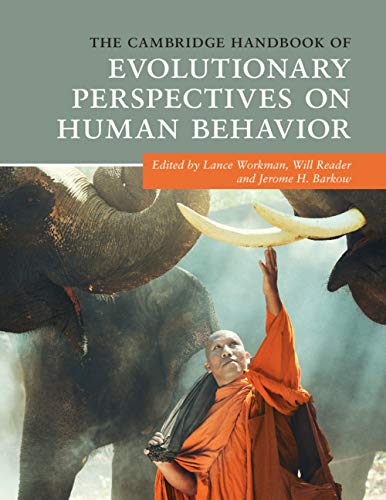 The Cambridge Handbook Of Evolutionary Perspectives On Human Behavior Cambridge Handbooks In Psychology Lance Workman