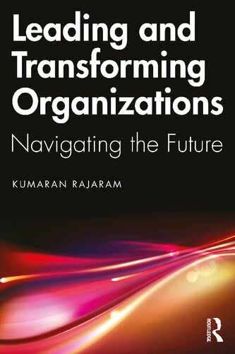 Leading And Transforming Organizations Kumaran Rajaram