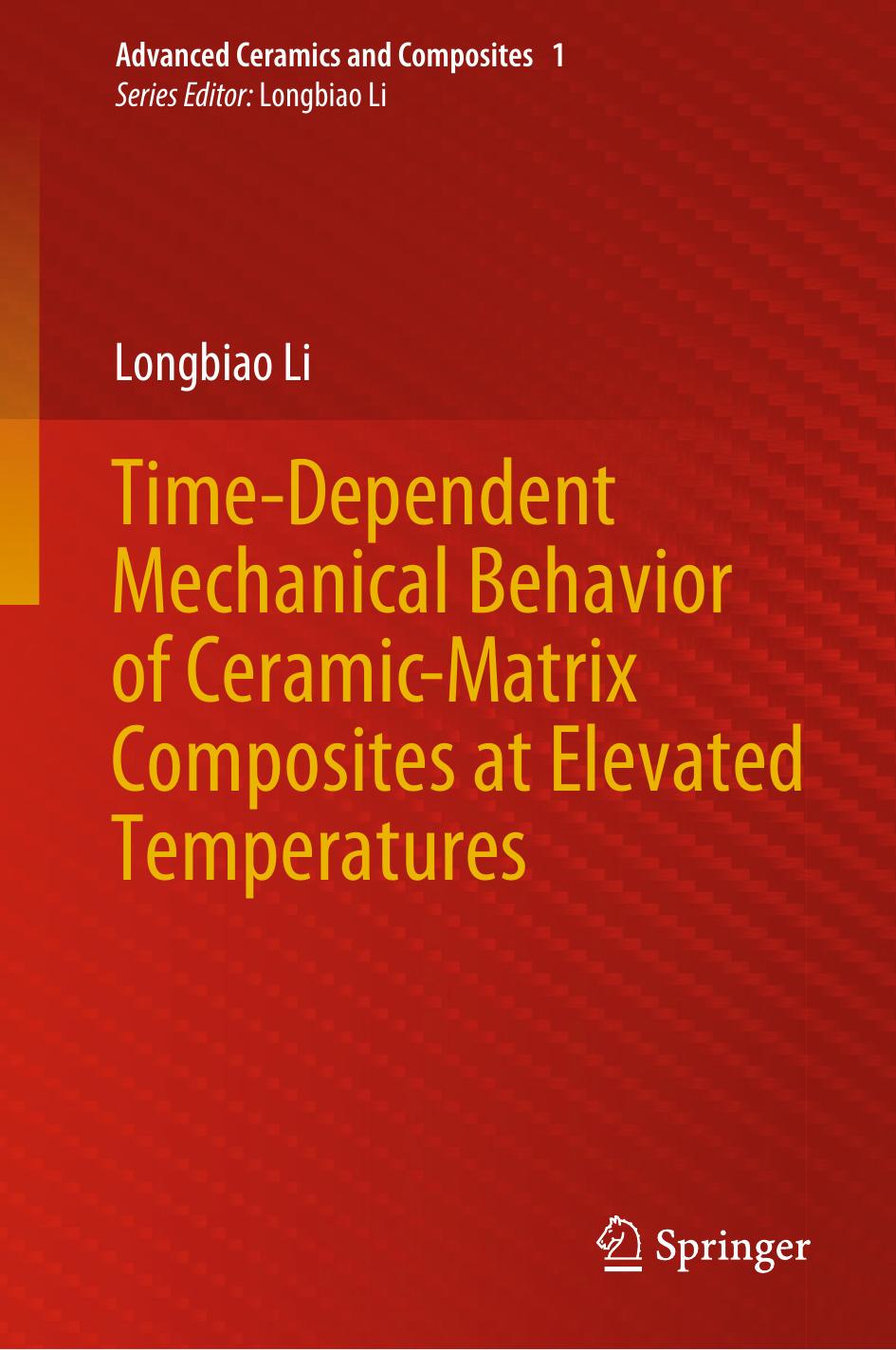 Timedependent Mechanical Behavior Of Ceramicmatrix Composites At Elevated Temperatures Longbiao Li
