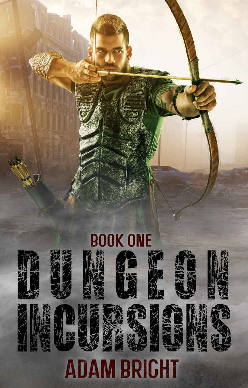 Dungeon Incursions Book 1 A Slowburn Apocalyptic Litrpg Adam Bright