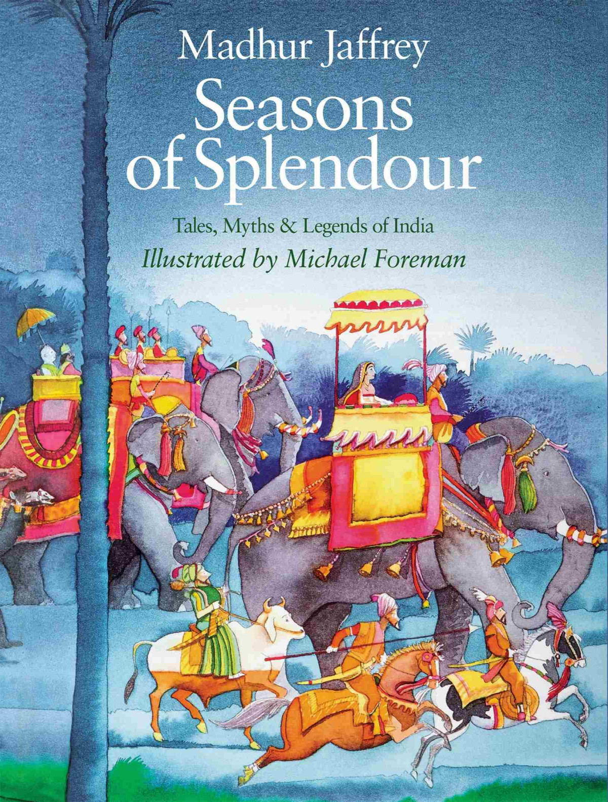 Seasons Of Splendour Tales Myths And Legends Of India Madhur Jaffrey