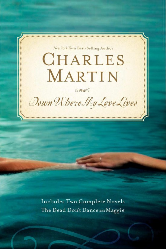 Down Where My Love Lives Awakening 01 02 Charles Martin