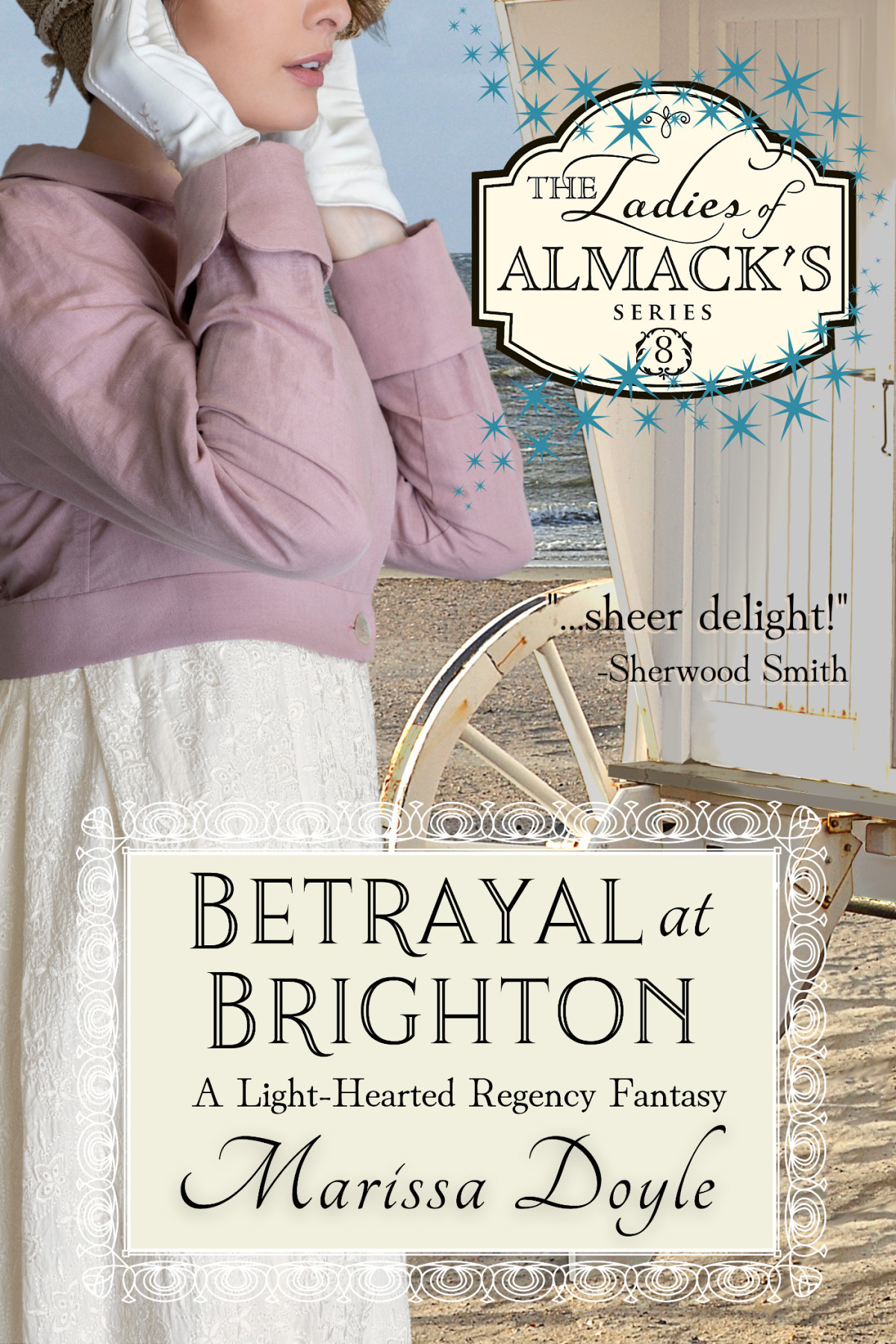 Betrayal At Brighton A Lighthearted Regency Fantasy The Ladies Of Almacks 8 Marissa Doyle