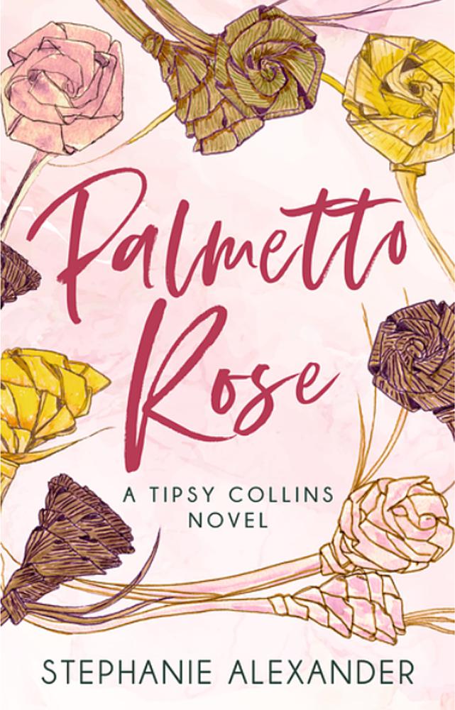 Palmetto Rose A Tipsy Collins Novel Stephanie Alexander
