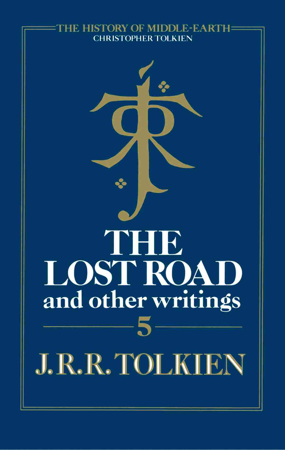 The Lost Road And Other Writings Christopher Tolkien J R R Tolkien