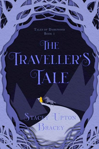 The Travellers Tale Tales Of Darkwood Book 1 Stacey Upton Bracey