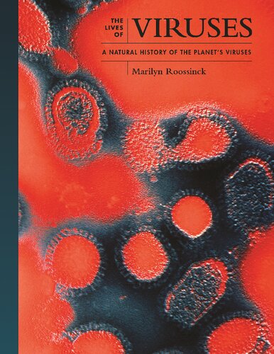 The Lives Of Viruses A Natural History Of The Planets Viruses Marilyn J Roossinck