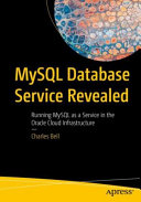 Mysql Database Service Revealed Running Mysql As A Service In The Oracle Cloud Infrastructure Charles Bell