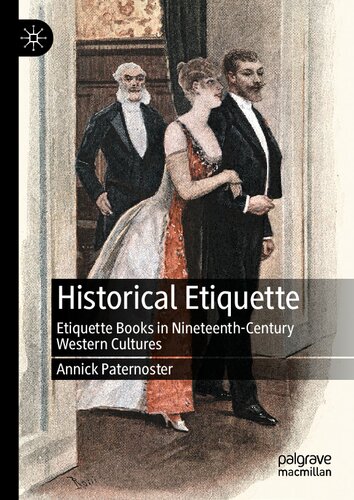 Historical Etiquette Etiquette Books In Nineteenthcentury Western Cultures Annick Paternoster
