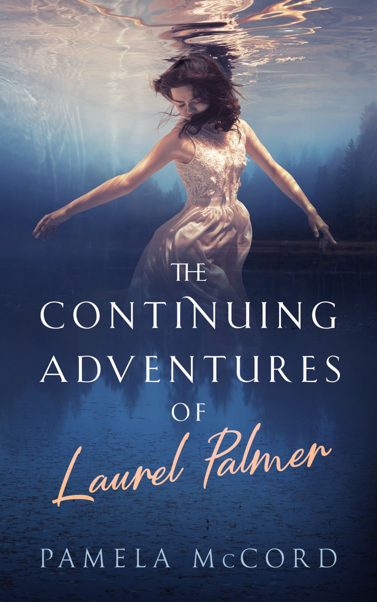 The Continuing Adventures Of Laurel Palmer Pamela Mccord
