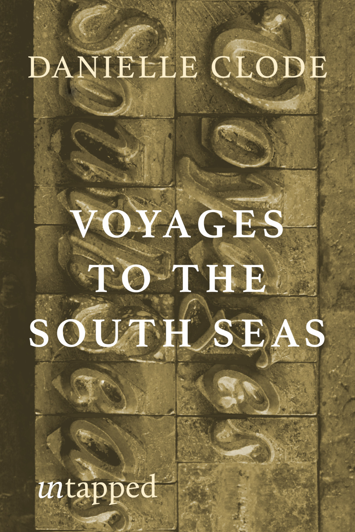 Voyages To The South Seas In Search Of Terres Australes Danielle Clode