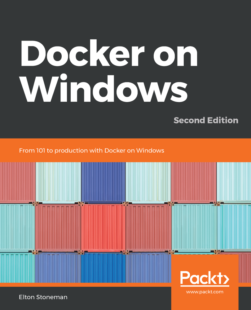 Docker On Windows From 101 To Production With Docker On Windows 2nd Edition 2nd Edition Elton Stoneman