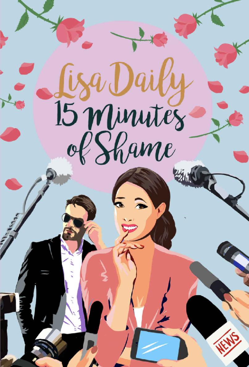 Fifteen Minutes Of Shame A Romantic Comedy Lisa Daily