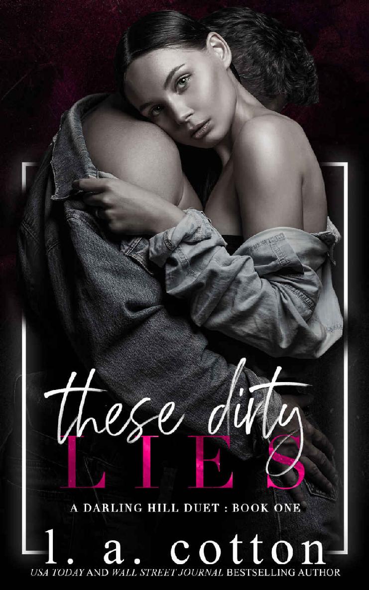 These Dirty Lies A Darling Hill Duet 1 L A Cotton
