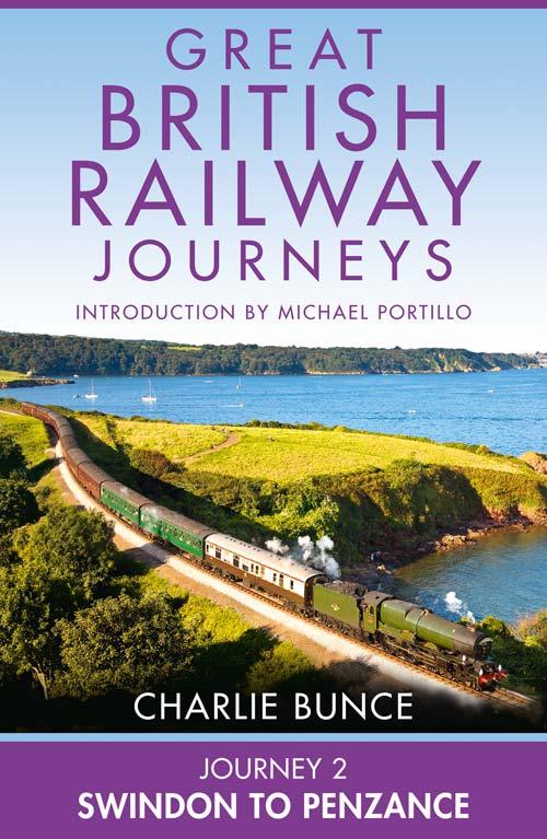 Great British Railway Journeys Journey 2 Swindon To Penzance Charlie Bunce