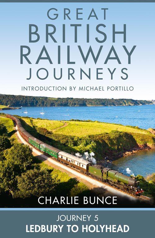 Great British Railway Journeys Journey 5 Ledbury To Holyhead Charlie Bunce