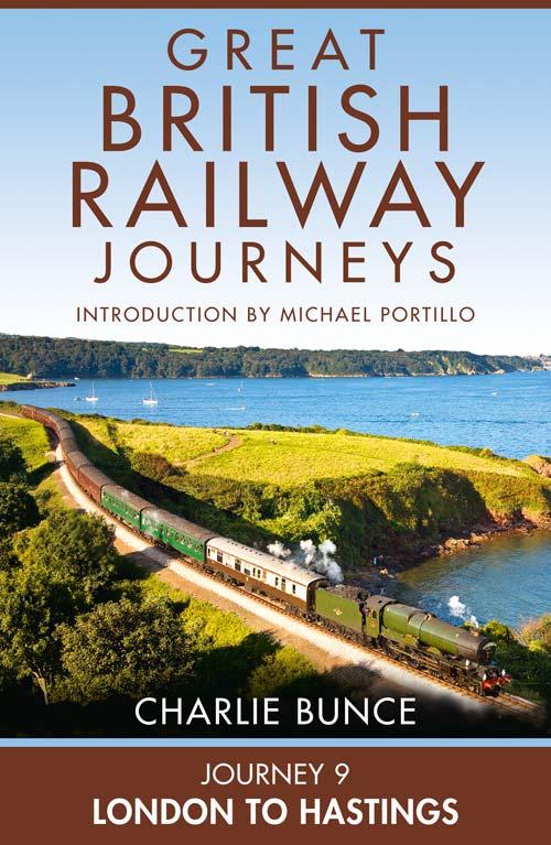 Great British Railway Journeys Journey 9 London To Hastings Charlie Bunce