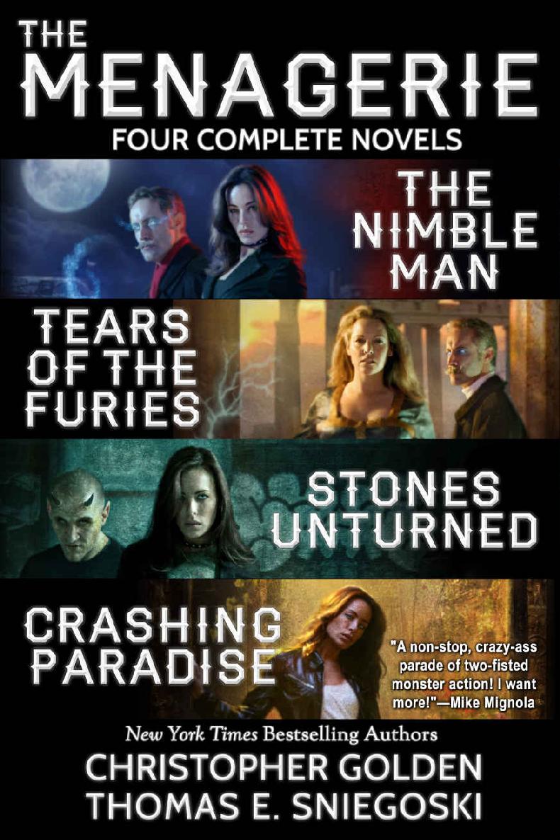 The Menagerie Series Four Complete Novels The Nimble Man Tears Of The Furies Stones Unturned Crashing Paradise Christopher Golden Thomas E Sniegoski