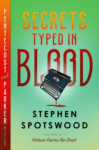 Secrets Typed In Blood Pentecost And Parker 3 1st Edition Stephen Spotswood