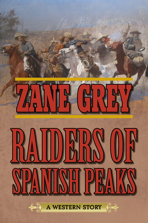 Raiders Of Spanish Peaks Zane Grey